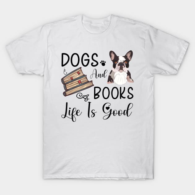 Dogs And Books Life Is Good, Funny Dogs and Books ,dogs lovers T-Shirt by elhlaouistore